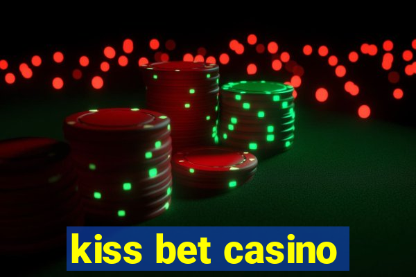 kiss bet casino